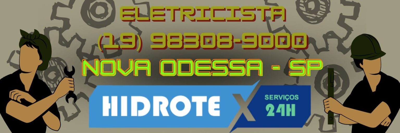 Eletricista em Nova Odessa 24 h | Hidrotex (19) 98308-9000